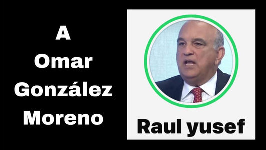 A Omar González Moreno       Por Raúl Yusef