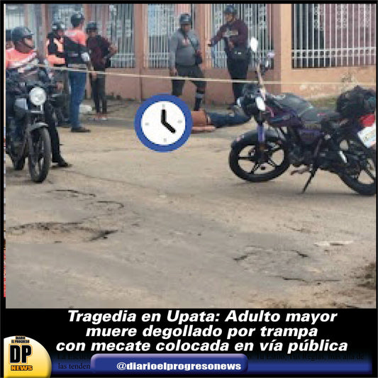 Tragedia en Upata: Adulto mayor muere degollado por trampa con mecate colocada en vía pública
