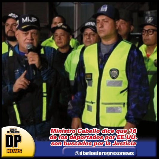 Ministro Cabello dice que 16  de los deportados por EE.UU.  son buscados por la Justicia
