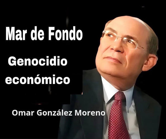 Genocidio económico         Por Omar González Moreno