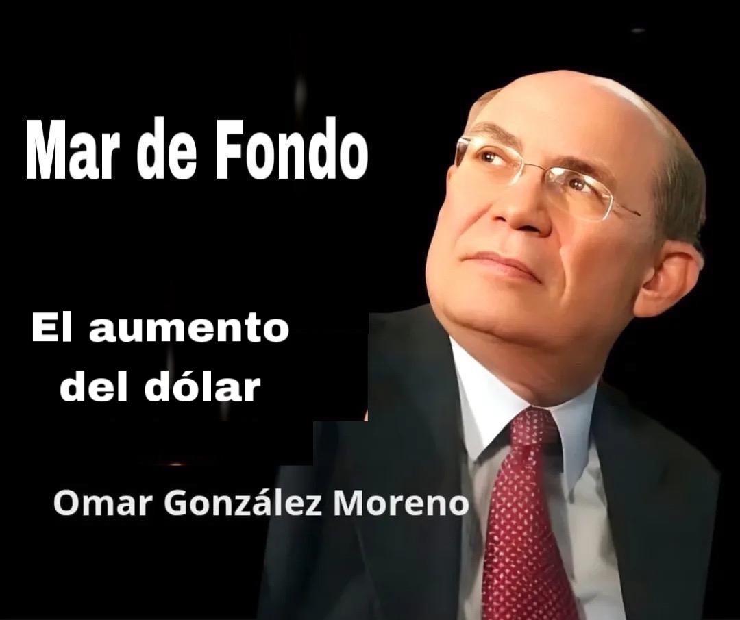 El aumento del dólar.     Por Omar González Moreno
