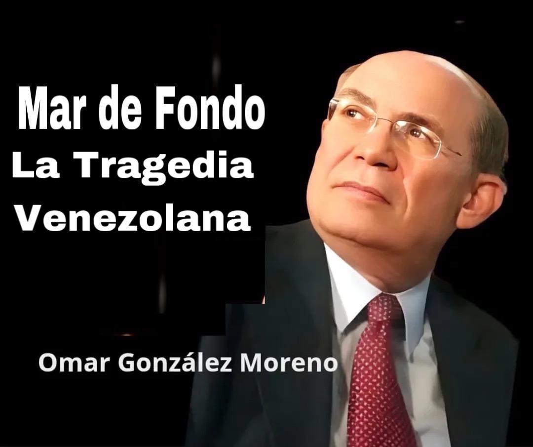 La Tragedia Venezolana   Por Omar González Moreno