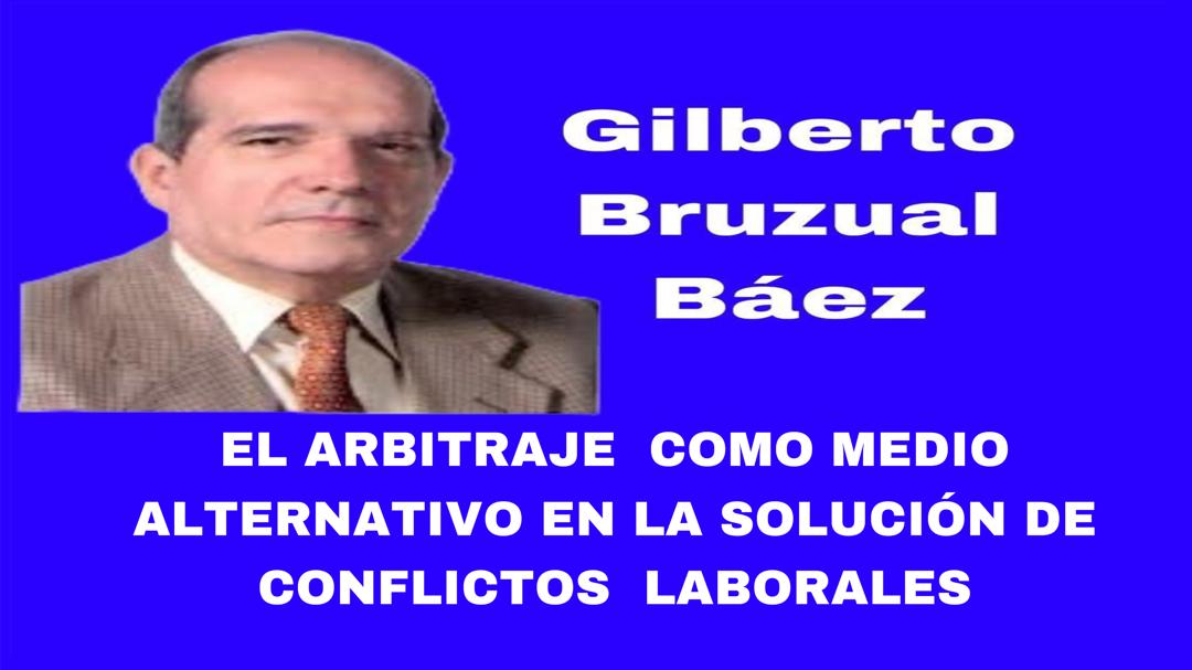 EL ARBITRAJE COMO MEDIO ALTERNATIVO  EN LA SOLUCIÓN DE CONFLICTOS LABORALES