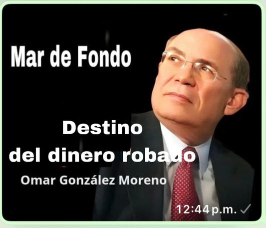destino del dinero robado    Por Omar González Moreno