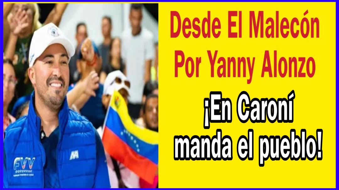 ¡En Caroní manda el pueblo!      Por Yanny Alonzo