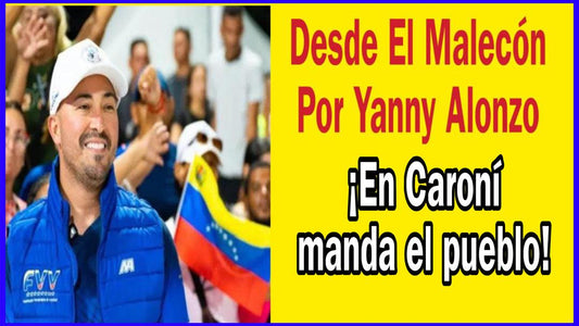 ¡En Caroní manda el pueblo!      Por Yanny Alonzo