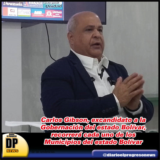 Carlos Gibson, recorrerá cada uno  de los Municipios del estado Bolívar